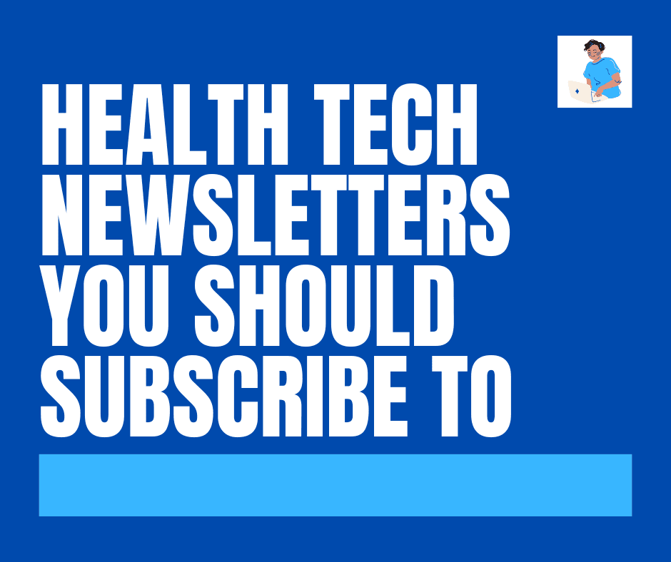 Health Tech Newsletters You Should Subscribe To